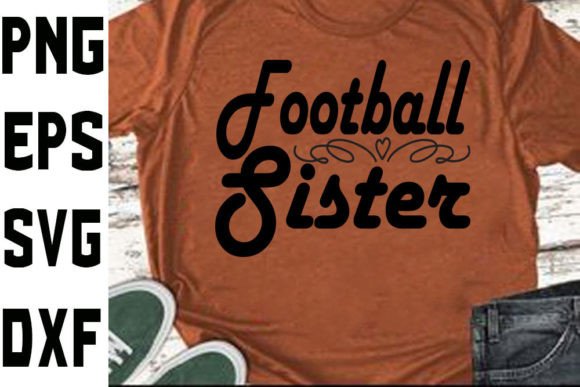Football Family SVG Design: A Brand Designer's Review of This Football Sister Graphic