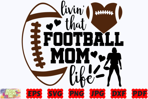 Livin That Football Mom Life SVG Sport Graphics for Craft Projects