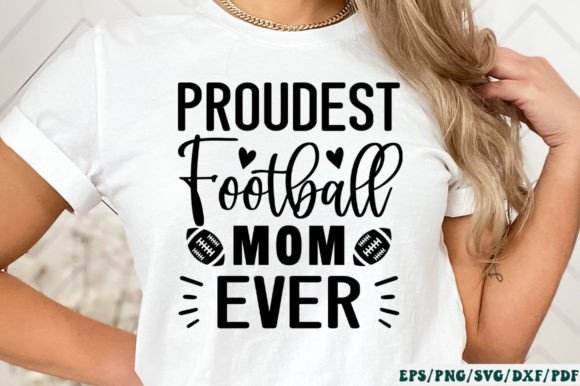 Proudest Football Mom Ever SVG: Graphics & Crafts for Sellers