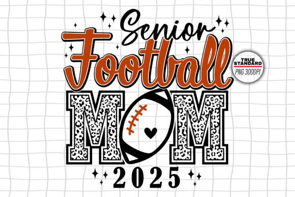 Senior Football Mom 2025: Graphics for Branding & Crafts
